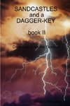 SANDCASTLES and a DAGGER-KEY, book II, darkness is on the sunrise