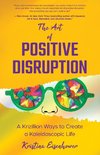 The Art of Positive Disruption