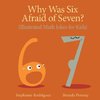 Why was Six Afraid of Seven?