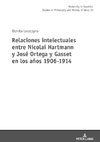 Relaciones intelectuales entre Nicolai Hartmann y José Ortega y Gasset en los años 1906-1914