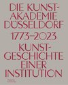 Die Kunstakademie in Düsseldorf 1773-2023