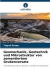 Geomechanik, Geotechnik und Mikrostruktur von zementiertem Grubenversatz