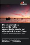 Etnomatematica presente nella carpenteria navale del villaggio di Itapuá-Vigia