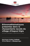 Ethnomathématiques présentes dans la charpenterie navale du village d'Itapuá-Vigia