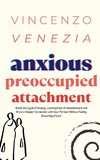 Anxious Preoccupied Attachment