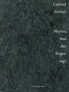 Conrad Steiner - Warten, was der Regen sagt