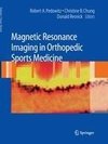 Magnetic Resonance Imaging in Orthopedic Sports Medicine