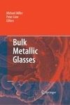 Bulk Metallic Glasses