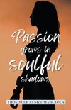 Passion Grows in Soulful Shadows