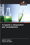 Irriganti e dispositivi per endodonzia