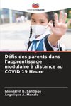 Défis des parents dans l'apprentissage modulaire à distance au COVID 19 Heure