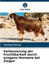 Verbesserung der Fruchtbarkeit durch exogene Hormone bei Ziegen