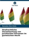 Strafrechtliche Verantwortung von juristischen Personen im guineischen Recht