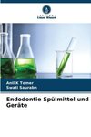 Endodontie Spülmittel und Geräte