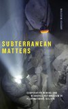 Subterranean Matters