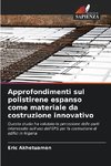 Approfondimenti sul polistirene espanso come materiale da costruzione innovativo