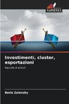 Investimenti, cluster, esportazioni