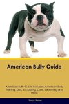 American Bully Guide  American Bully Guide Includes