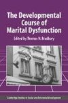 The Developmental Course of Marital Dysfunction