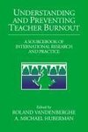 Understanding and Preventing Teacher Burnout