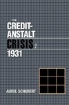 The Credit-Anstalt Crisis of 1931