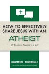 How to Effectively Share Jesus with an Atheist