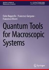 Quantum Tools for Macroscopic Systems