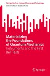 Materializing the Foundations of Quantum Mechanics