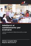 Adattarsi al cambiamento per evolversi