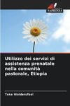 Utilizzo dei servizi di assistenza prenatale nella comunità pastorale, Etiopia