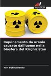 Inquinamento da uranio causato dall'uomo nella biosfera del Kirghizistan