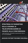 STRATEGIA DI MARKETING DELLE AZIENDE DI TELECOMUNICAZIONI DI FRONTE ALLA CONCORRENZA