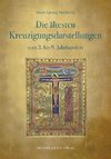 Die ältesten Kreuzigungsdarstellungen vom 3. bis 9. Jahrhundert