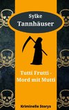 Tutti Frutti - Mord mit Mutti