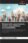 Democratic governance, media and political accountability