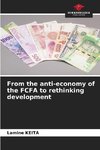 From the anti-economy of the FCFA to rethinking development