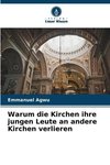 Warum die Kirchen ihre jungen Leute an andere Kirchen verlieren