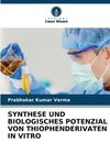 SYNTHESE UND BIOLOGISCHES POTENZIAL VON THIOPHENDERIVATEN IN VITRO