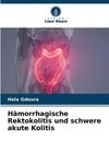 Hämorrhagische Rektokolitis und schwere akute Kolitis