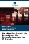 Die aktuellen Trends, die Zukunft und die Herausforderungen der IT-Branche