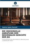 DIE INDIVIDUELLE ANRUFUNG DER REGIONALEN GERICHTE DER DH