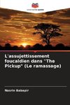 L'assujettissement foucaldien dans 