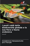 I punti caldi della biodiversità globale e la sua flora e fauna endemica