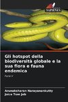 Gli hotspot della biodiversità globale e la sua flora e fauna endemica