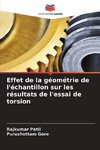 Effet de la géométrie de l'échantillon sur les résultats de l'essai de torsion