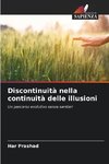 Discontinuità nella continuità delle illusioni