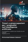 Timori e preoccupazioni per i pregiudizi nell'intelligenza artificiale