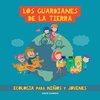 Los guardianes de la Tierra. Ecología para niños y jóvenes