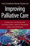 Lynn, J: Common Sense Guide to Improving Palliative Care