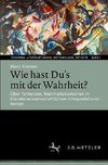 Wie hast Du's mit der Wahrheit?